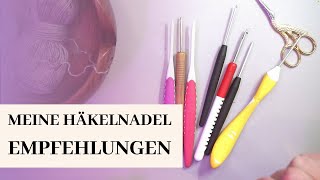 Meine Häkelnadel Empfehlungen für Amigurumi